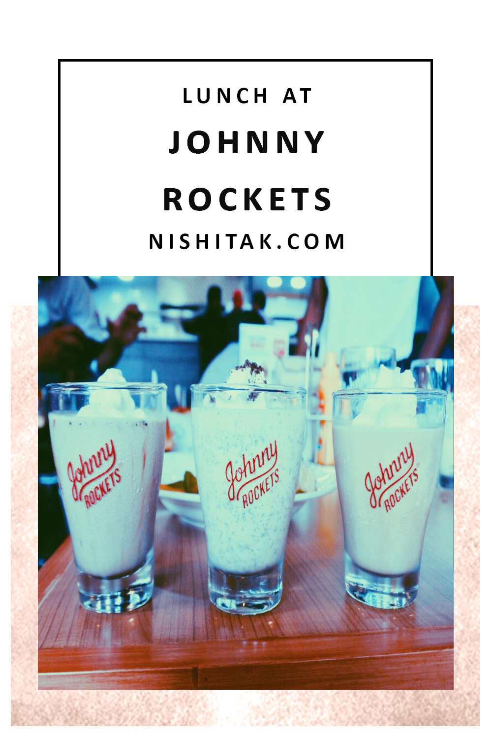 Johnny Rockets - Nishita's Rants and Raves